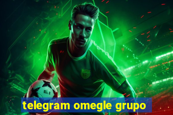 telegram omegle grupo